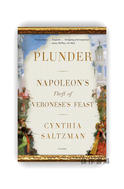 Plunder: Napoleon's Theft of Veronese's Feast / 掠夺：拿破仑偷窃委罗内塞的盛宴 商品图0