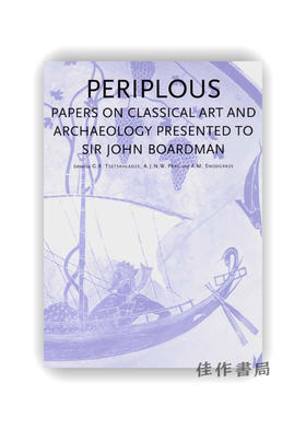 Periplous: Papers on Classical Art and Archaeology Presented to Sir John Boardman / 环航：古典艺术与考古学论文敬献约