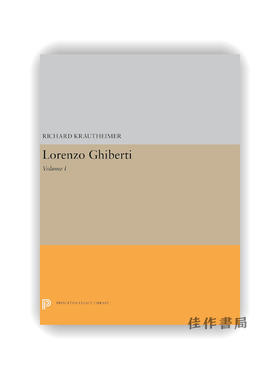 Lorenzo Ghiberti: Volume I / 洛伦佐·吉贝尔蒂 第一卷