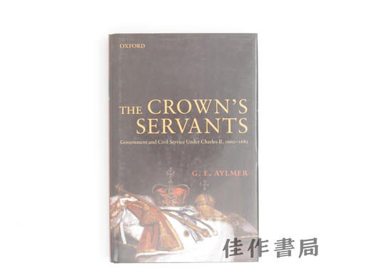 【绝版旧书】The Crown’s Servants: Government and Civi…/王室的仆人:查理二世统治下的政府与文官制度 1660—1685 商品图0