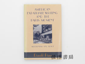 【绝版旧书】American Expatriate Writing and the Paris Moment/美国侨居作家写作与巴黎时刻:现代主义与地方