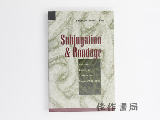 【绝版旧书】Subjugation and Bondage: Critical Essays on Slavery an…/屈从与奴役:奴隶制与社会哲学批判文集 商品图0