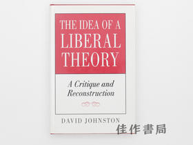【绝版旧书】The Idea of a Liberal Theory/自由主义理论的理念:批判与重构