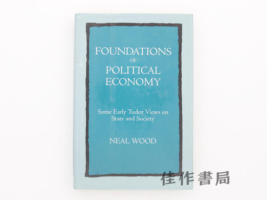 【绝版旧书】Foundations of Political Economy/政治经济学的基础:都铎早期关于国家与社会的若干观点 商品图0