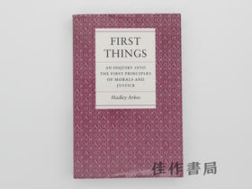 【绝版旧书】First Things: An Inquiry into the First Principles of…/第一事物:关于道德与正义第一原则的探究