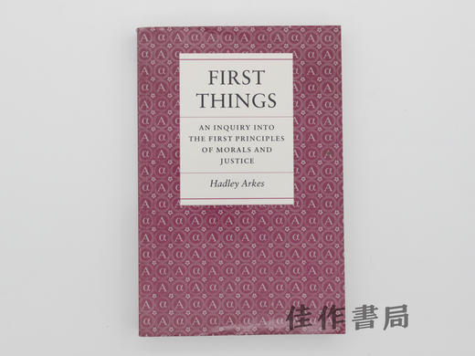 【绝版旧书】First Things: An Inquiry into the First Principles of…/第一事物:关于道德与正义第一原则的探究 商品图0