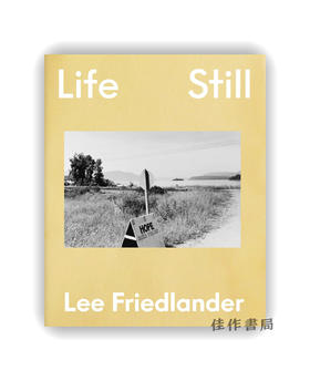 【现货】Lee Friedlander: Life Still / 李·弗里德兰德：静物