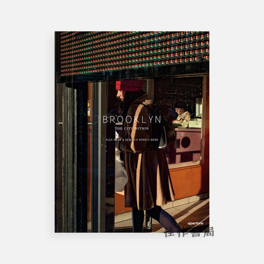【现货】Alex Webb and Rebecca Norris Webb: Brooklyn  The City Within / 亚历克斯·韦伯 和 丽贝卡·诺里斯·韦伯：布鲁克林，内在之城 商品图0