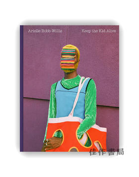 【现货】Arielle Bobb-Willis: Keep the Kid Alive / 阿里尔·博布-威利斯：让孩子活着