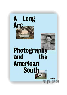 【现货】A Long Arc: Photography and the American South / 长弧：摄影与美国南方