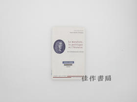 【绝版旧书】Le moraliste  la politique et l'histoire : de La Rochefoucauld a Derrida/道德家、政治与历史:从拉罗什富科到德里达