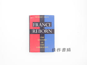【绝版旧书】France Reborn: The History of the Liberation  June 1944–May 1945/法国重生:解放史 1944年6月—1945年5月