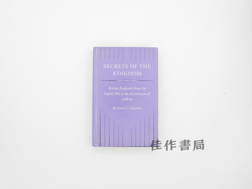 【绝版旧书】Secrets of the Kingdom: British Radicals from the Popish Plot to the Revolution of 1688–89/王国的 商品图0