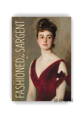 【现货】Fashioned by Sargent / 萨金特的艺术时尚