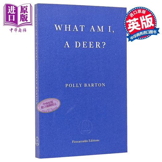 预售 【中商原版】我是什么 鹿吗？ What Am I A Deer? 英文原版 Polly Barton 存在主义小说 商品图0