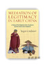 【现货】Mediation of Legitimacy in Early China: A Study of the Neglected Zhou Scriptures and the Grand D 商品缩略图0