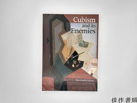 【绝版旧书】Cubism and its Enemies: Modern Movements and Reaction in French Art  1916-28/立体主义及其敌人：1916-192