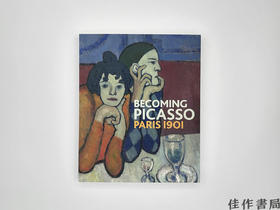 【绝版旧书】Becoming Picasso: Paris 1901/成为毕加索：1901年的巴黎