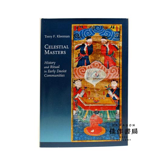 Celestial Masters: History and Ritual in Early Daoist Communities / 天师：早期道教社群的历史与仪式 商品图0