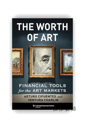 【现货】The Worth of Art: Financial Tools for the Art Markets / 艺术的价值：艺术品市场的金融工具