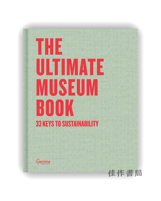 【现货】The Ultimate Museum Book: 33 Keys for Sustainability / 终极博物馆之书：可持续发展的33把钥匙 商品图0