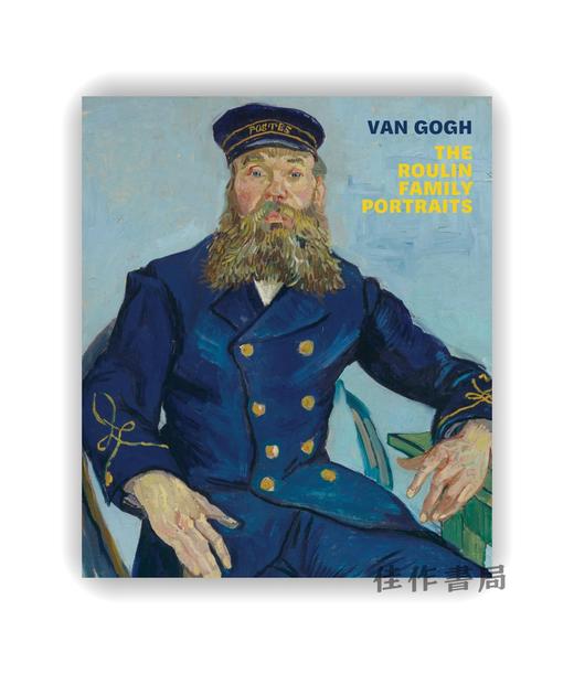 【现货】Van Gogh: The Roulin Family Portraits / 梵高：罗林家族肖像 商品图0
