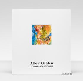 【现货】Albert Oehlen: Schweinekubismus / 阿尔伯特·厄伦：猪式立体主义
