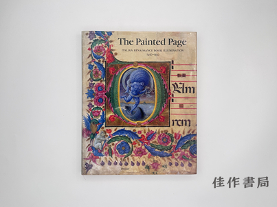 【绝版旧书】The Painted Page: Italian Renaissance Book Illumination 1450–1550/绘饰之页：1450—1550年意大利文艺复兴书籍彩饰