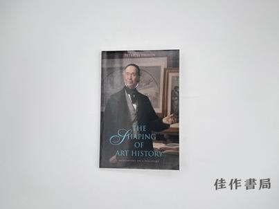 【绝版旧书】The Shaping of Art History: Meditations on a Discipline/艺术史的塑造：关于一门学科的沉思 商品图0