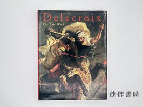 【绝版旧书】Delacroix: The Late Work/德拉克洛瓦：晚期作品