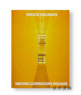 【现货】Bruce Nauman: Neons Corridors Rooms / 布鲁斯·瑙曼：霓虹、走廊与房间