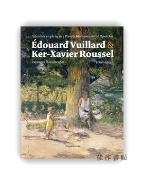 【现货】Edouard Vuillard & Ker-Xavier Roussel: Private Moments in the Open Air: Landscapes (1890-1944) /