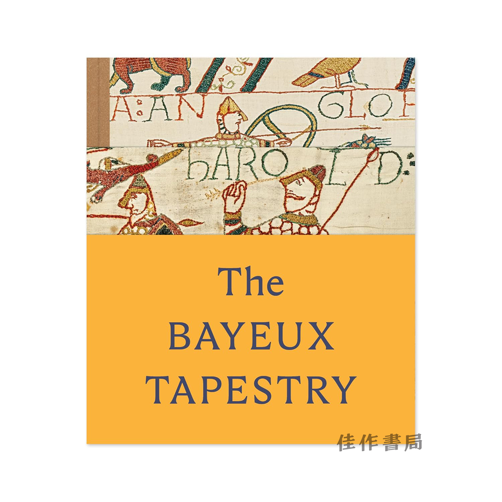The Bayeux Tapestry / 贝叶挂毯  大英博物馆展览图录