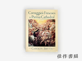 【绝版旧书】Correggio’s Frescoes in Parma Cathedral/柯雷乔的帕尔马主教座堂壁画