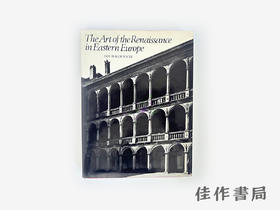 【绝版旧书】The Art of the Renaissance in Eastern Europe: Hungary  Bohemia  Poland/东欧文艺复兴艺术：匈牙利、波希米亚与波兰