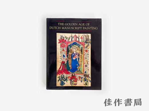 【绝版旧书】The Golden Age of Dutch Manuscript Painting/荷兰手抄本绘画的黄金时代 商品图0
