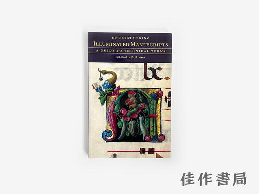 【绝版旧书】Understanding Illuminated Manuscripts: A Guide to Technical Terms/认识彩饰手抄本：专业术语指南 商品图0