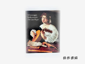 【绝版旧书】A Caravaggio Rediscovered: The Lute Player/重新发现的卡拉瓦乔：《弹鲁特琴者》