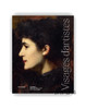【法文原版】Visages D'Artistes: De Gustave Courbet A Annette Messager / 艺术家肖像：从古斯塔夫·库尔贝到安妮特·梅萨热 商品缩略图0