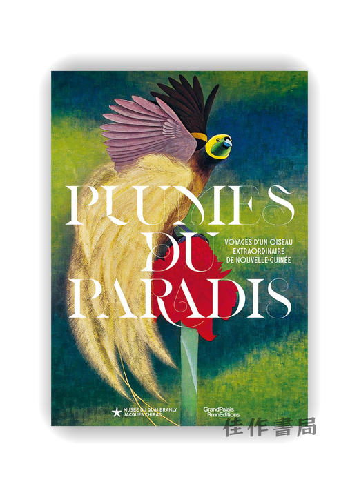 【法文原版】Plumes Du Paradis: Voyages D'Un Oiseau Extraordinaire De Nouvelle-Guinee / 天堂之羽：一只来自新几内亚的非凡鸟类之 商品图0