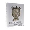 【法文原版】Le Moyen Age Du XIXe Siecle: Creations Et Faux Dans Les Arts Precieux / 19世纪的中世纪：珍贵艺术中的创作与赝品 商品缩略图1