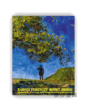 【法文原版】Karoly Ferenczy: Modernite Hongroise / 卡罗伊·费伦齐：匈牙利现代主义