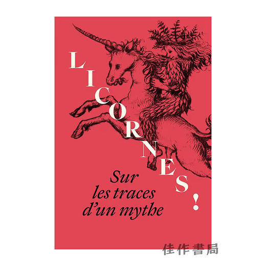 【法文原版】Licornes !: Sur Les Traces D'Un Mythe / 独角兽！：追寻一个神话的踪迹 商品图0