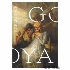 【法文原版】Experience Goya / 体验戈雅