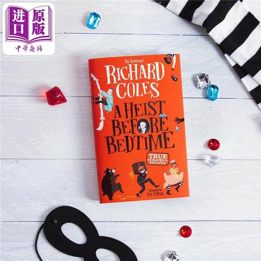 预售 【中商原版】睡前盗窃 真实的冒险与逃脱 英文原版 A Heist Before Bedtime TRUE scrapes and escapes Richard Coles 商品图2