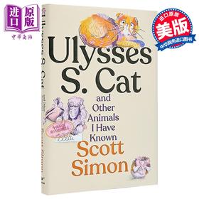 【中商原版】尤利西斯 S 猫和我认识的其他动物 英文原版 Ulysses S. Cat and Other Animals I Have Known Scott Simon