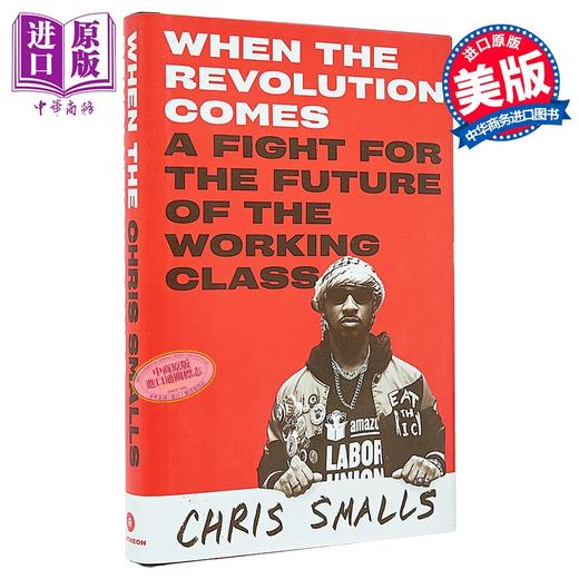 【中商原版】革命来临之时 为工人阶级的未来而战 When the Revolution Comes 英文原版 Chris Smalls 商品图0