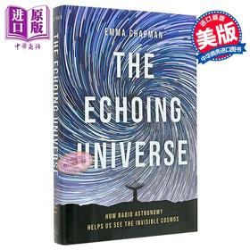【中商原版】回响的宇宙 射电天文学如何帮助我们看到看不见的宇宙 The Echoing Universe 英文原版 Emma Chapman 天文物理