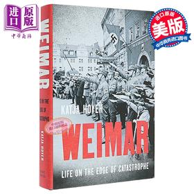 【中商原版】魏玛 灾难边缘的生活 德国历史学家卡佳·霍耶 Weimar Life on the Edge of Catastrophe 英文原版 Katja Hoyer