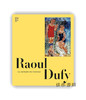 【法文原版】Raoul Dufy: La Melodie Du Bonheur / 拉乌尔·杜菲：幸福的旋律 商品缩略图0